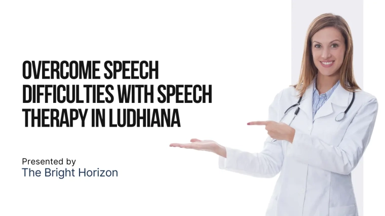 Overcome Speech Difficulties with Speech Therapy in Ludhiana