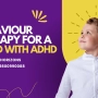 Behaviour Therapy for a Child with ADHD