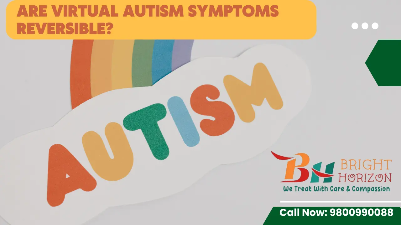 Are Virtual Autism Symptoms Reversible?