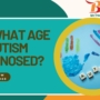 At What Age Is Autism Diagnosed?