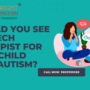 Should You See a Speech Therapist for Your Child with Autism?