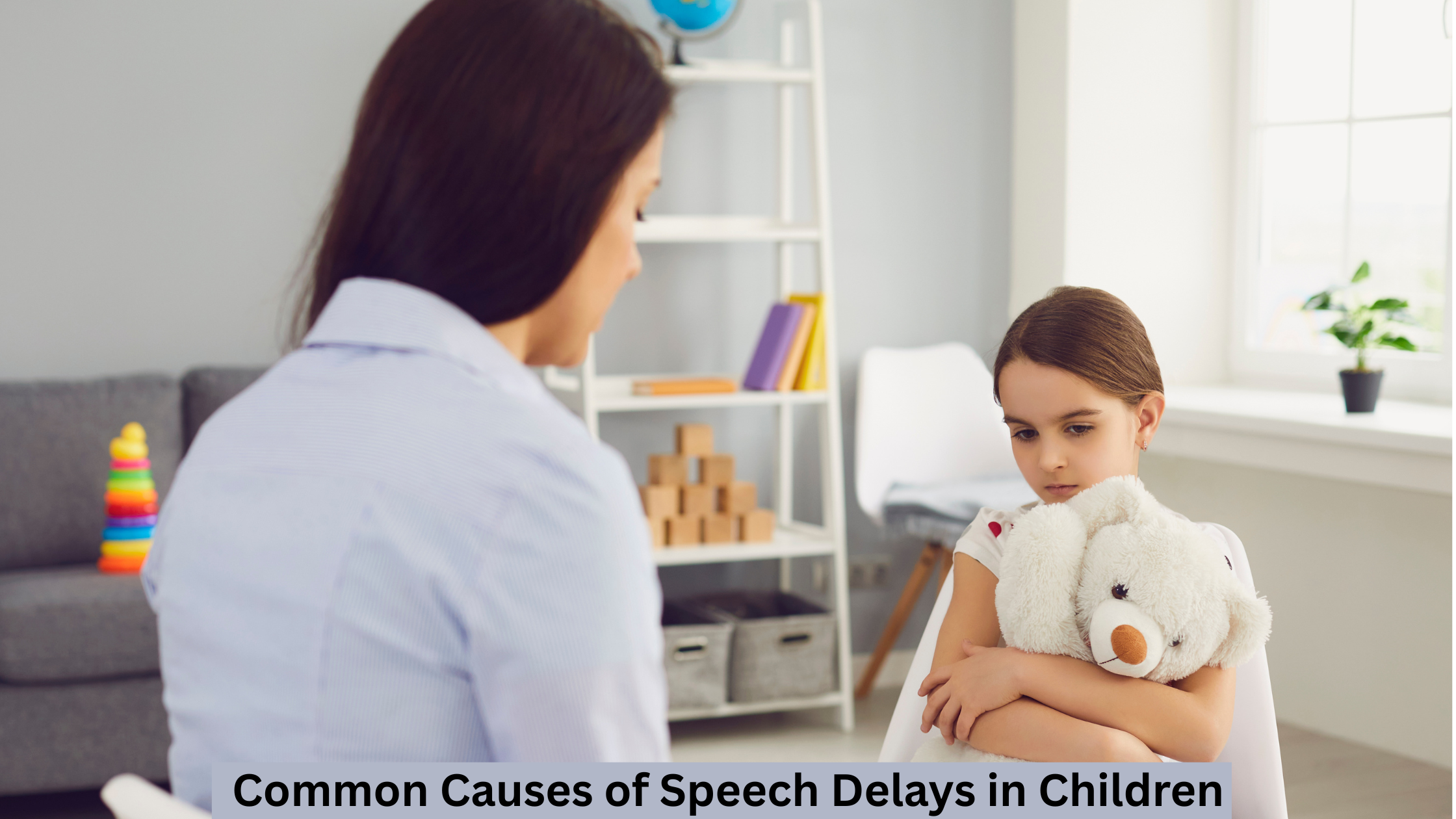 Common Causes of Speech Delays in Children