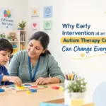 Why Early Intervention at an Autism Therapy Center Can Make a Meaningful Difference